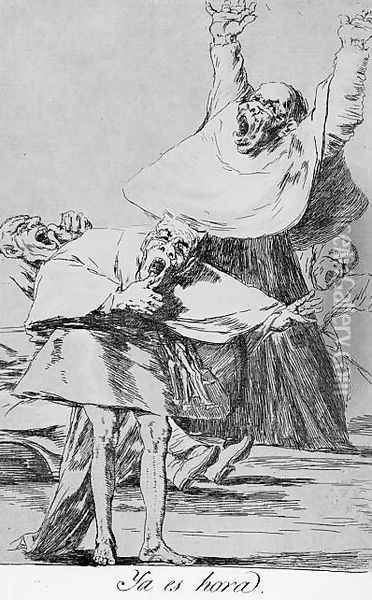 Caprichos - Plate 80: It is Time Oil Painting - Francisco De Goya y Lucientes